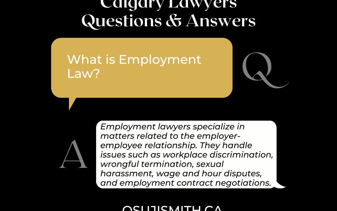 Calgary Lawyers Questions and Answers - What is Employment Law