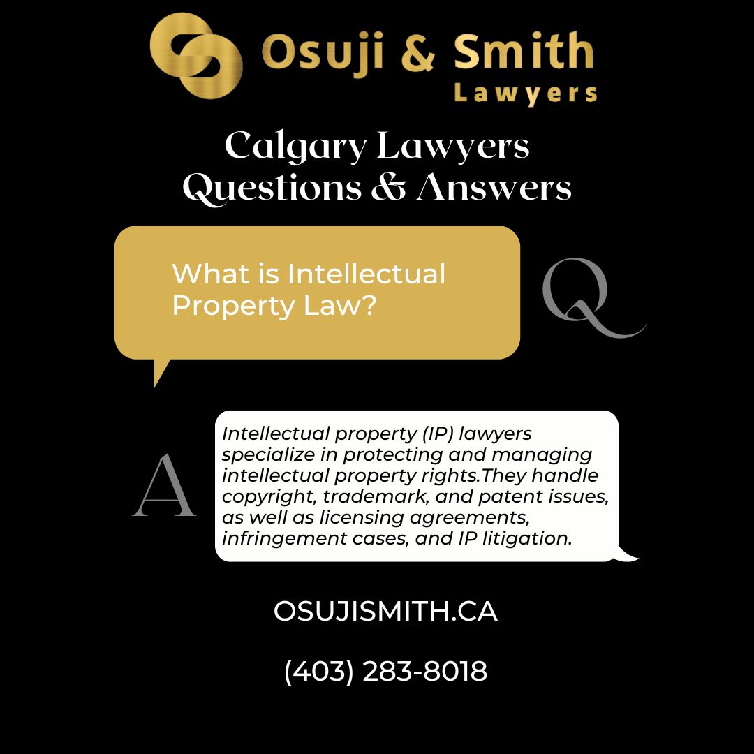 Calgary Lawyers Questions and Answers - What is Intellectual Property Law